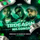 Trocadin na Conta Single