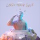 Lose Your Shit Single