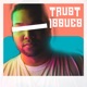 Trust Issues Single