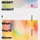 I Wish You d Never