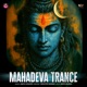 Mahadeva Trance Single