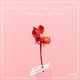 Break Your Heart feat Thomas Daniel Single