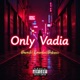 Only Vadia Single
