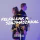 Felfallak a szájmaszkkal feat Szécsi Böbe Single