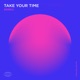 Take Your Time Single