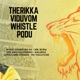 Therikka Viduvom Whistle Podu feat Kalinga Single