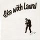 Ska With Laurel Deluxe