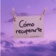 Cómo Recuperarte Single