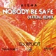 Nobody Be Safe feat DJ Xplicit Remix Single
