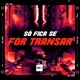 Só Fica Se for Transar feat DJ BM PROD Single