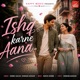 Ishq Karne Aana Single