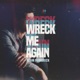Wreck Me Again Single