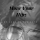 Move Your Hipz feat 2xl Single