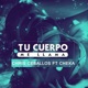 Tu Cuerpo Me Llama feat Cheka Single