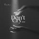 Don t Cry Single