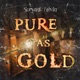 PURE AS GOLD Single