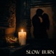 Slow Burn Single