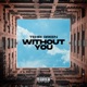 Without You Single