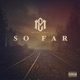 So Far Single