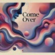 COME OVER Single