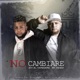 No Cambiare feat Mr Yeison Single