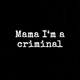Mama I m a criminal feat AK LEZAN Og Tyson06 Single