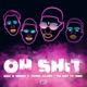 Oh Shit feat Rino Single