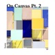 On Canvas Pt 2 EP
