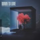 Down to Love feat Jonathan Mendelsohn Single