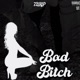 Bad Bitch Single