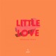 Little Love feat Joe Killington Redondo Remix Single