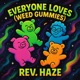 Everyone Loves Weed Gummies feat Azucar Negra Single Single