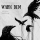 Warn Dem Single