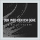Der Weg den ich gehe Anfühlt wie stehen feat RIBELLU Single