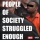 People of Society Struggled Enough Single