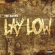 Lay Low Single
