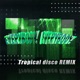 EVERYBODY EVERYBODY Tropical Disco REMIX Single