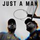 Just a Man Single