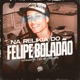 Na Relikia do Felipe Boladão Single