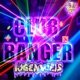 CLUB BANGER Single