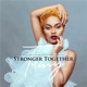Stronger Together Single
