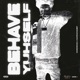 Behave Yuhself Single