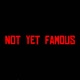 Not Yet Famous Single