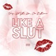 Like a Slut feat Chris O Bannon DMB DAI Single