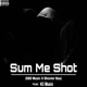Sum Me Shot feat Shooter Baa Single