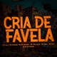Cria de Favela feat Mc Gão Mc Ws da leste Mc Darin Single