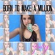 Born to Make a Million Single