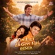 Zindagi Ek Geet Hai Remix Single