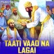 Taati Vaao Na Lagai EP