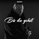 Bis du gehst Single